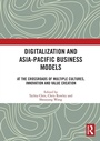 Cover: Digitalization and Asia-Pacific Business Models - Routledge