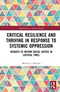 Cover: Critical Resilience and Thriving in Response to Systemic Oppression - Routledge