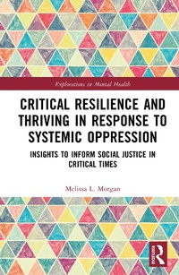 Abbildung von: Critical Resilience and Thriving in Response to Systemic Oppression - Routledge