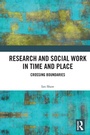 Cover: Research and Social Work in Time and Place - Routledge