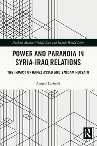 Enlarge image Cover: Power and Paranoia in Syria-Iraq Relations - Routledge