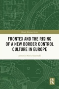 Cover: Frontex and the Rising of a New Border Control Culture in Europe - Routledge