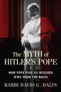 Enlarge image Cover: The Myth of Hitler's Pope - Regnery Publishing Inc