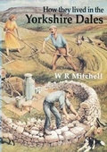 Cover: How They Lived in the Yorkshire Dales - Kingfisher Productions