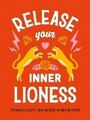 Cover: Release Your Inner Lioness - Summersdale Publishers