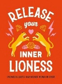 Enlarge image Cover: Release Your Inner Lioness - Summersdale Publishers