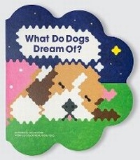 Enlarge image Cover: What Do Dogs Dream Of? - Owl and Dog Playbooks