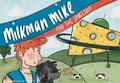 Cover: Milkman Mike And The Spaceship - Great Northern Books Ltd