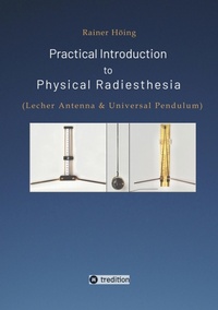 Abbildung von: Practical Introduction to Physical Radiesthesia - tredition