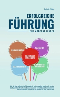 Abbildung von: ERFOLGREICHE FÜHRUNG -- Für moderne Leader -- - Books on Demand