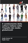 Cover: Il cambiamento della cultura indiana sotto l'impatto dei media globalizzati - Edizioni Sapienza