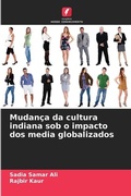 Cover: Mudanca da cultura indiana sob o impacto dos media globalizados - Edicoes Nosso Conhecimento