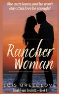 Cover: Rancher Woman (Small Town Secrets, #1) - L.J. Breedlove