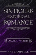 Cover: Six Figure Historical Romance: Ancient World - Six Figure Historical Romance