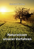 Cover: Naturwissen unserer Vorfahren - Gerhard Fischer