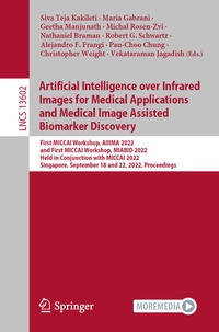 Enlarge image Cover: Artificial Intelligence over Infrared Images for Medical Applications and Medical Image Assisted Biomarker Discovery - Springer