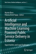 Cover: Artificial Intelligence and Machine Learning Powered Public Service Delivery in Estonia - Springer
