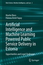 Cover: Artificial Intelligence and Machine Learning Powered Public Service Delivery in Estonia - Springer