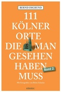 Cover: 111 K&ouml;lner Orte, die man gesehen haben muss, Band 2 - Emons Verlag