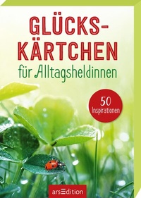 Abbildung von: Glückskärtchen für Alltagsheldinnen - arsEdition