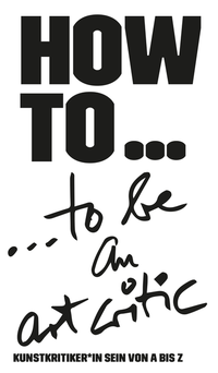 Enlarge image Cover: HOW TO... be an art critic - Strzelecki Books