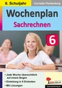 Cover: Wochenplan Sachrechnen / Klasse 6 - KOHL VERLAG Der Verlag mit dem Baum