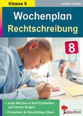 Cover: Wochenplan Rechtschreibung / Klasse 8 - KOHL VERLAG Der Verlag mit dem Baum