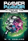Cover: Player vs. Player #2: Attack of the Bots - Random House Books for Young Readers