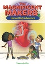 Cover: The Magnificent Makers #7: Human Body Adventure - Random House Books for Young Readers