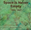 Cover: Space Is Never Empty 1990s - 2007 - Veronica M Aldous