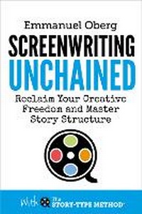 Abbildung von: Screenwriting Unchained - Screenplay Unlimited Publishing