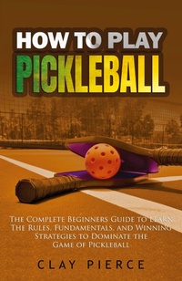 Abbildung von: How To Play Pickleball - IngramSpark