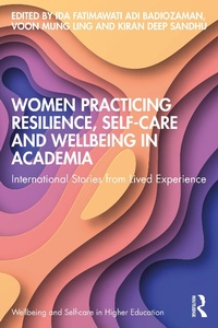 Abbildung von: Women Practicing Resilience, Self-care and Wellbeing in Academia - Routledge