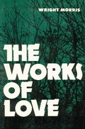 Cover: The Works of Love - University of Nebraska Press