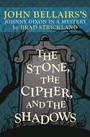 Cover: The Stone, the Cipher, and the Shadows - Open Road Media Teen & Tween