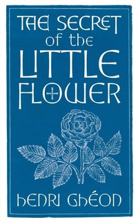 Enlarge image Cover: The Secret of the Little Flower - Angelico Press