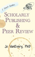 Cover: Scholarly Publishing & Peer Review (Short Guides) - Short Guides