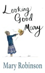 Cover: Looking Good, Mary - Clink Street Publishing