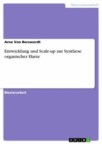 Abbildung von: Entwicklung und Scale-up zur Synthese organischer Harze - GRIN Verlag