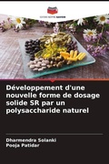 Cover: D&eacute;veloppement d'une nouvelle forme de dosage solide SR par un polysaccharide naturel - Editions Notre Savoir