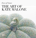 Cover: Force of Nature: The Art of Kate Malone - Skira
