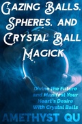 Cover: Gazing Balls, Spheres, and Crystal Ball Magick - Peachfront Press