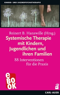 Abbildung von: Systemische Therapie mit Kindern, Jugendlichen und ihren Familien - Carl-Auer Verlag