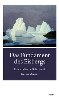 Abbildung von: Das Fundament des Eisbergs - mareverlag