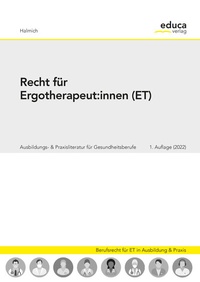 Abbildung von: Recht für Ergotherapeut:innen - Educa Verlag Halmich e.U.