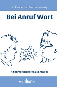 Enlarge image Cover: Bei Anruf Wort - Wellhöfer Verlag