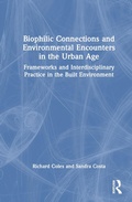 Cover: Biophilic Connections and Environmental Encounters in the Urban Age - Routledge