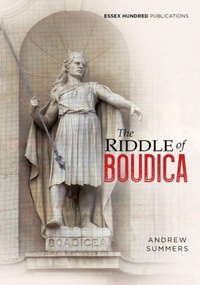 Enlarge image Cover: The Riddle of Boudica - ESSEX HUNDRED PUBLICATIONS