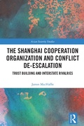 Cover: The Shanghai Cooperation Organization and Conflict De-escalation - Routledge