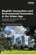 Cover: Biophilic Connections and Environmental Encounters in the Urban Age - Routledge
